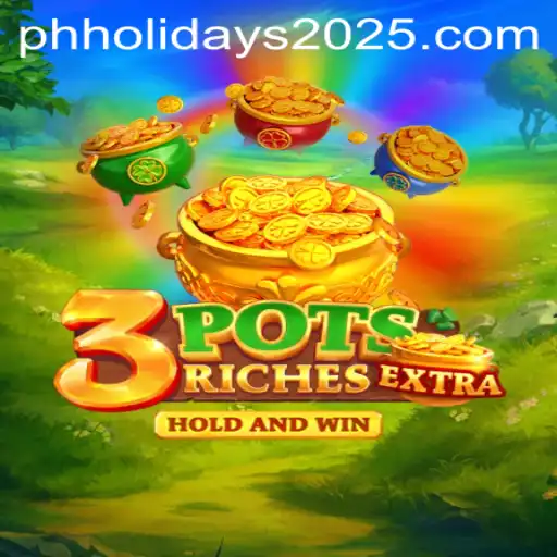 Explore the Exciting World of 3potsExtra Amidst Philippines' 2025 Holidays