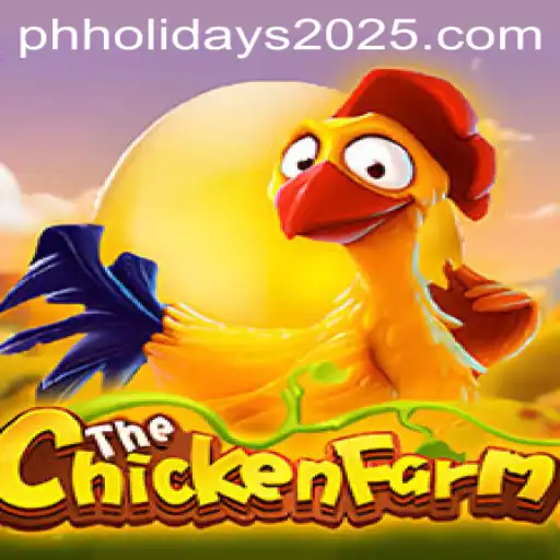 ChickenFarm Game and 2025 Philippine Holidays: A Blissful Combination