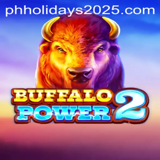 Discover the Thrilling World of BuffaloPower2 and Its Connection to Philippine Holidays 2025