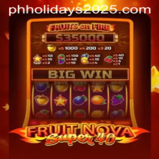 Unveiling FruitNovaSuper40: A Comprehensive Guide and Look into Gaming during the 2025 Philippine Holidays