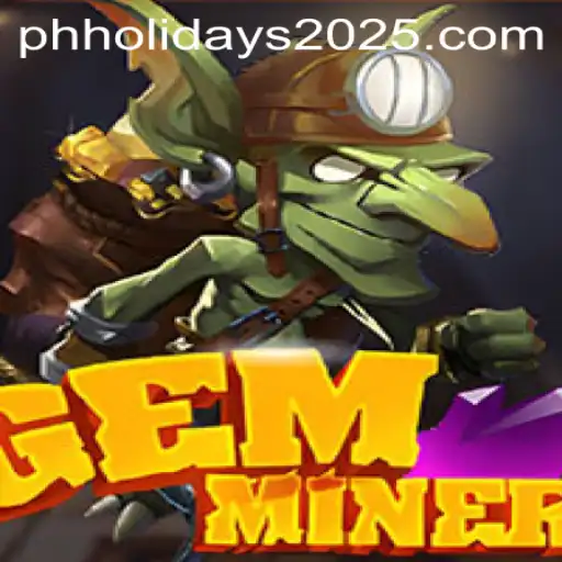 Discover GemMiner: A Thrilling Adventure Game Amidst 2025's Philippine Holidays