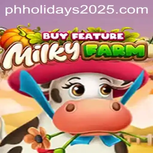 Exploring the World of MilkyFarmBuyFeature Amidst PH Holidays 2025